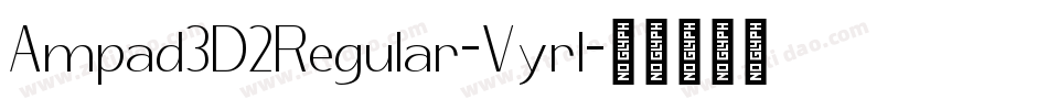 Ampad3D2Regular-Vyrl字体转换