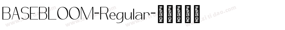 BASEBLOOM-Regular字体转换 BASEBLOOM-Regular字体转换