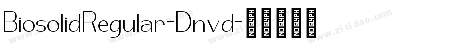 BiosolidRegular-Dnvd字体转换
