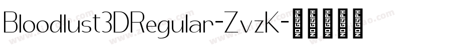 Bloodlust3DRegular-ZvzK字体转换