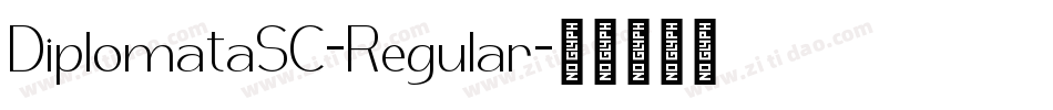 DiplomataSC-Regular字体转换