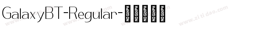 GalaxyBT-Regular字体转换 GalaxyBT-Regular字体转换