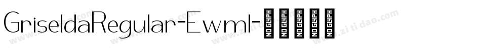 GriseldaRegular-Ewml字体转换