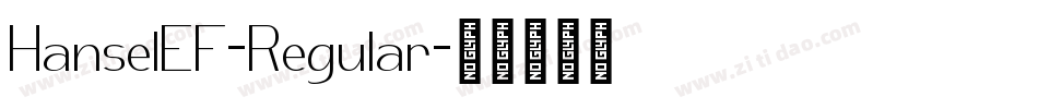 HanselEF-Regular字体转换 HanselEF-Regular字体转换