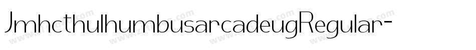 JmhcthulhumbusarcadeugRegular-JleB字体转换