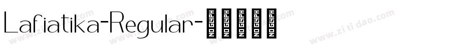 Lafiatika-Regular字体转换