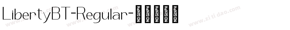 LibertyBT-Regular字体转换 LibertyBT-Regular字体转换
