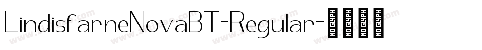 LindisfarneNovaBT-Regular字体转换