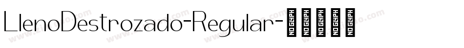 LlenoDestrozado-Regular字体转换