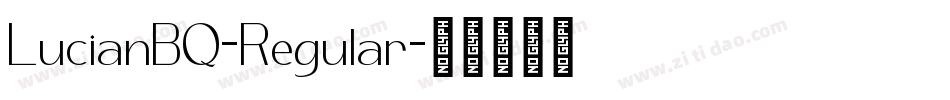 LucianBQ-Regular字体转换
