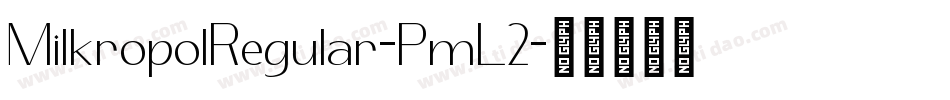 MilkropolRegular-PmL2字体转换