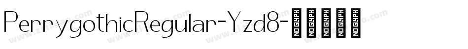 PerrygothicRegular-Yzd8字体转换