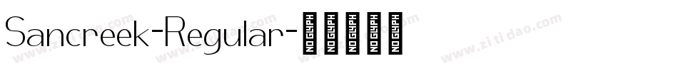 Sancreek-Regular字体转换 Sancreek-Regular字体转换