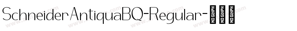 SchneiderAntiquaBQ-Regular字体转换