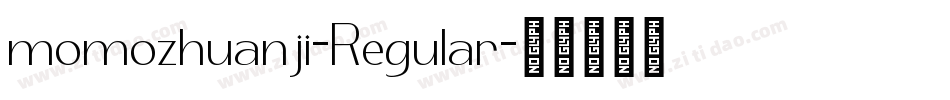 momozhuanji-Regular字体转换 momozhuanji-Regular字体转换