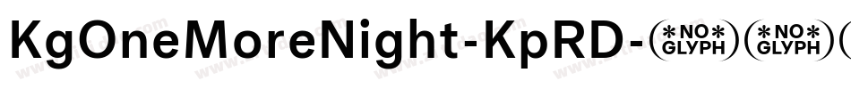 KgOneMoreNight-KpRD字体转换