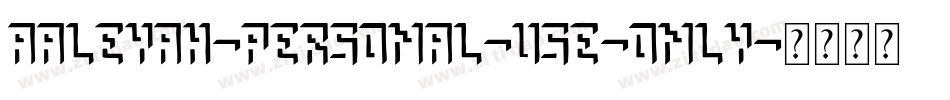 aaleyah-PERSONAL-USE-ONLY字体转换