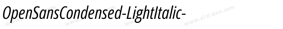 OpenSansCondensed-LightItalic字体转换 OpenSansCondensed-LightItalic字体转换