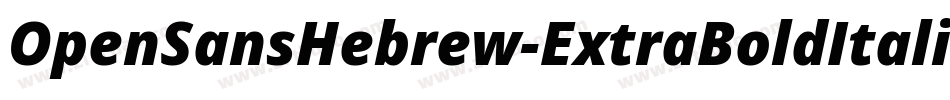 OpenSansHebrew-ExtraBoldItalic字体转换