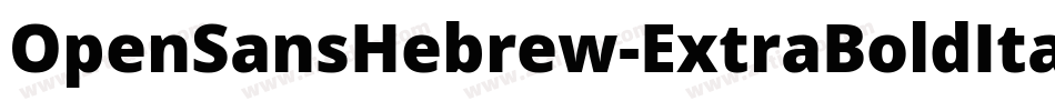 OpenSansHebrew-ExtraBoldItalic字体转换