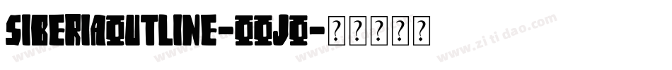 SiberiaOutline-Oojo字体转换