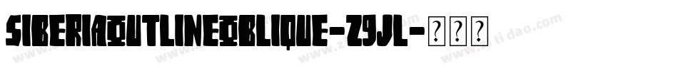 SiberiaOutlineOblique-Z9jl字体转换