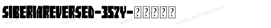 SiberiaReversed-357y字体转换