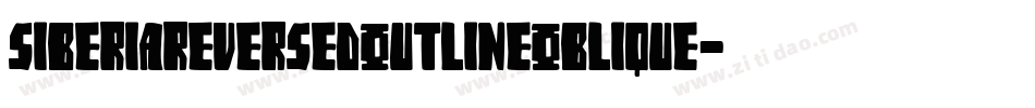 SiberiaReversedOutlineOblique-DKjx字体转换