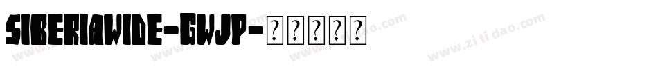 SiberiaWide-GwjP字体转换