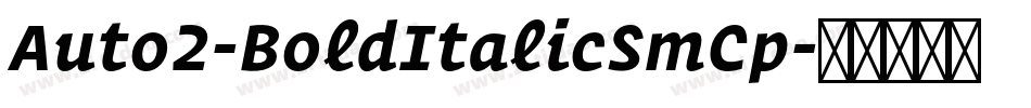 Auto2-BoldItalicSmCp字体转换 Auto2-BoldItalicSmCp字体转换
