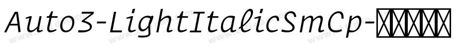 Auto3-LightItalicSmCp字体转换 Auto3-LightItalicSmCp字体转换