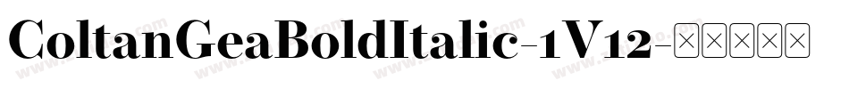 ColtanGeaBoldItalic-1V12字体转换