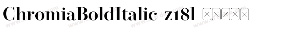 ChromiaBoldItalic-z18l字体转换