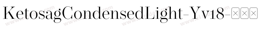 KetosagCondensedLight-Yv18字体转换