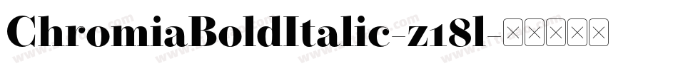 ChromiaBoldItalic-z18l字体转换