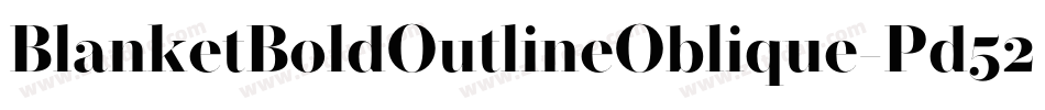 BlanketBoldOutlineOblique-Pd52字体转换