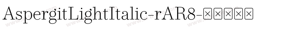 AspergitLightItalic-rAR8字体转换