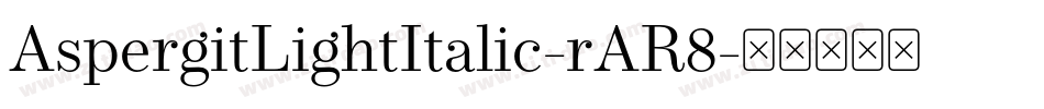 AspergitLightItalic-rAR8字体转换