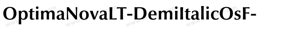 OptimaNovaLT-DemiItalicOsF字体转换 OptimaNovaLT-DemiItalicOsF字体转换