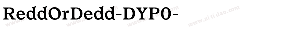 ReddOrDedd-DYP0字体转换