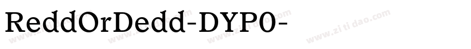 ReddOrDedd-DYP0字体转换