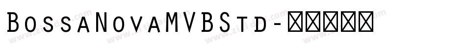 BossaNovaMVBStd字体转换