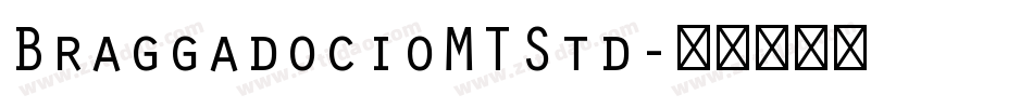 BraggadocioMTStd字体转换