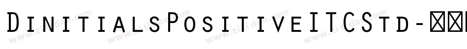 DinitialsPositiveITCStd字体转换