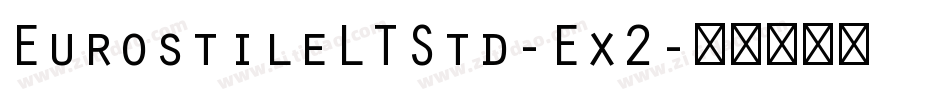 EurostileLTStd-Ex2字体转换