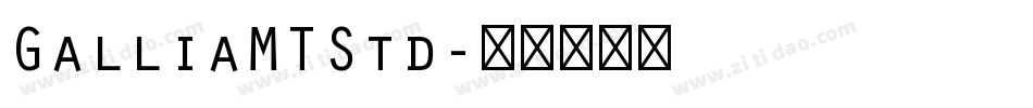 GalliaMTStd字体转换