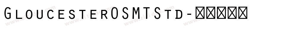GloucesterOSMTStd字体转换
