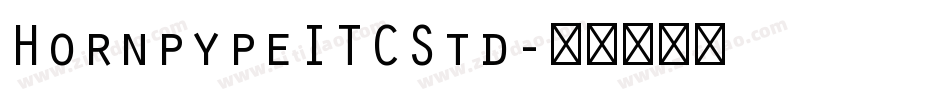 HornpypeITCStd字体转换