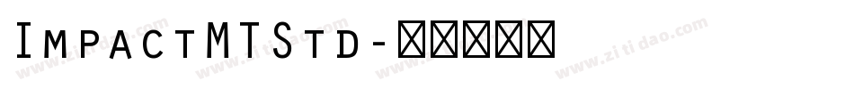 ImpactMTStd字体转换