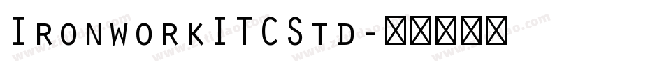 IronworkITCStd字体转换